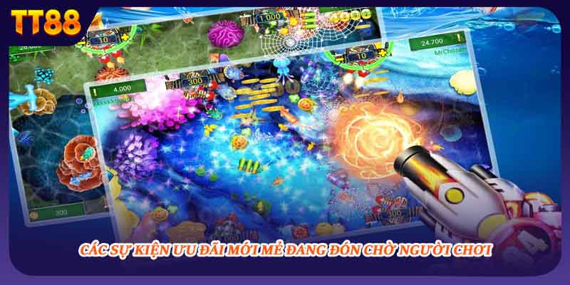  Các sự kiện ưu đãi mới mẻ đang đón chờ người chơi 