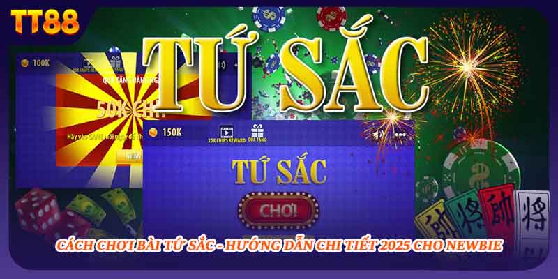 Cách Chơi Bài Tứ Sắc - Hướng Dẫn Chi Tiết 2025 Cho Newbie