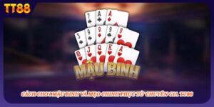 Cách Chơi Mậu Binh Và Mẹo Chinh Phục Từ Chuyên Gia TT88