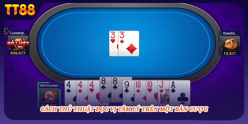 Cách thủ thuật đọc vị tâm lý trên một bàn cược