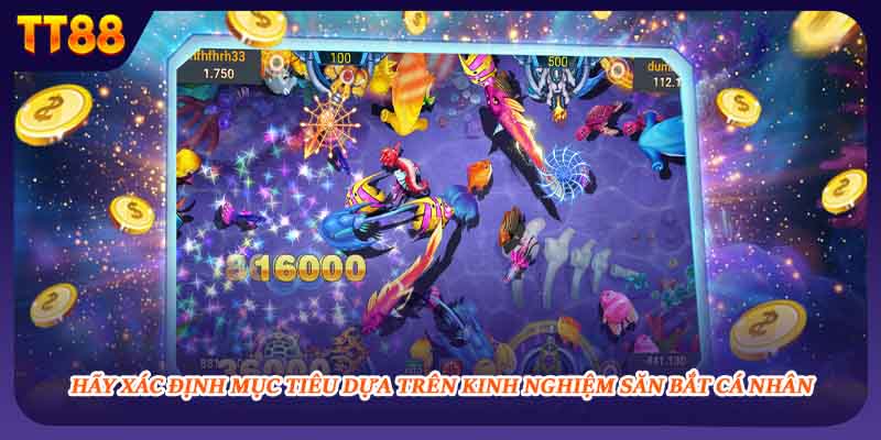 Hãy xác định mục tiêu dựa trên kinh nghiệm săn bắt cá nhân