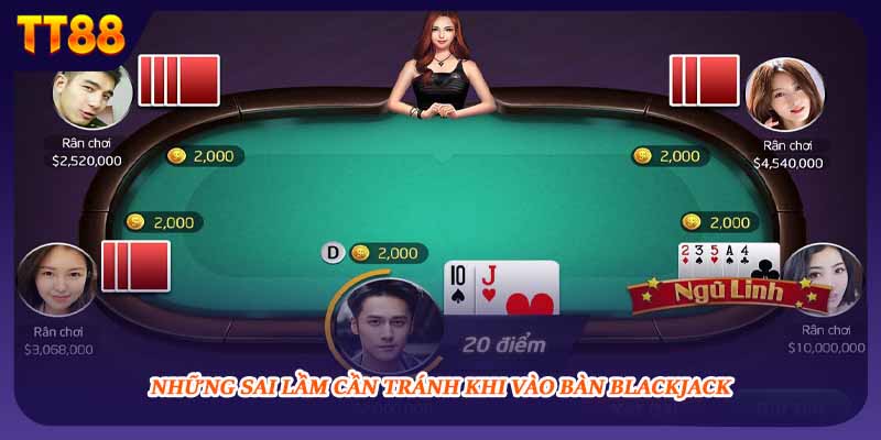 Những sai lầm cần tránh khi vào bàn blackjack
