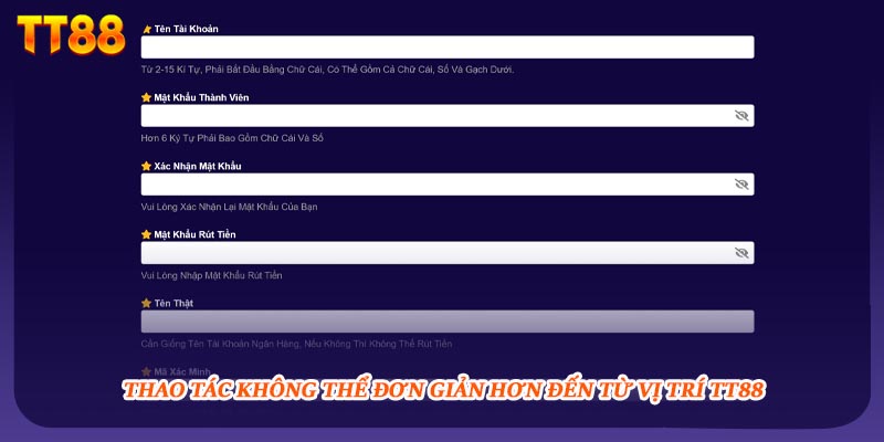 Thao tác không thể đơn giản hơn đến từ vị trí TT88